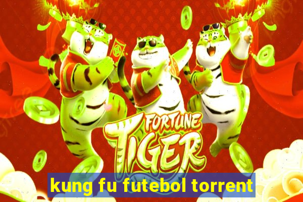 kung fu futebol torrent